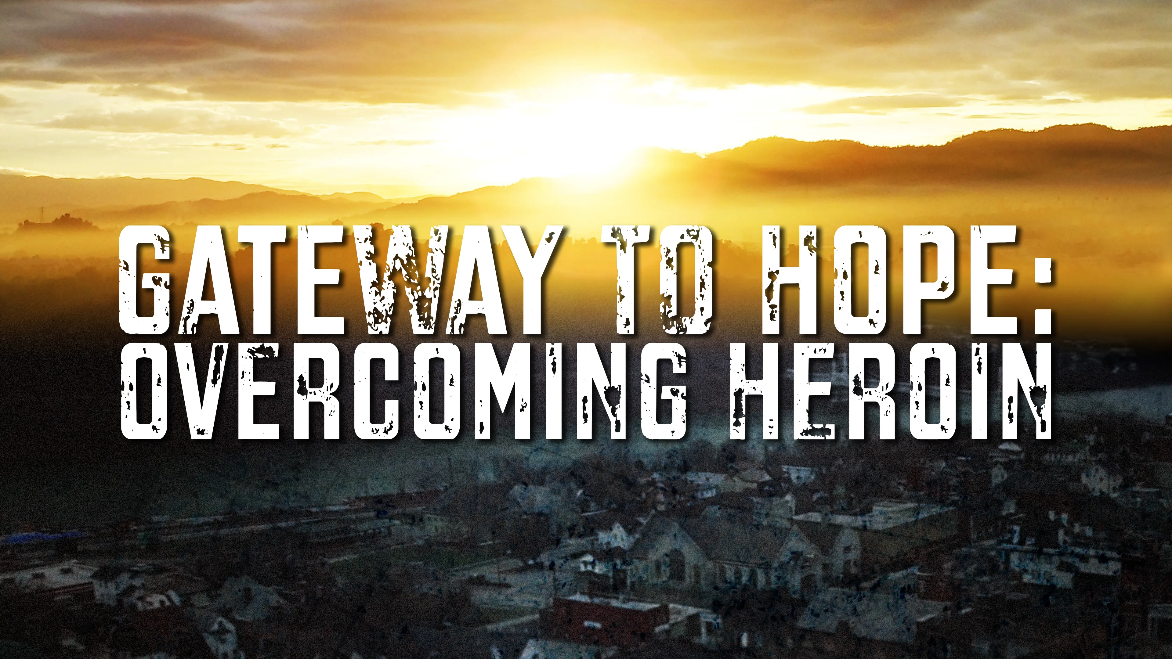 Gateway to Hope: Overcoming Heroin poster